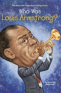 Йона Зельдис Макдонах - Who Was Louis Armstrong?