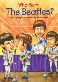 Geoff Edgers - Who Were the Beatles?
