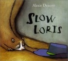 Алексис Дикон - Slow Loris