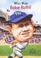 Джоан Холаб - Who Was Babe Ruth?