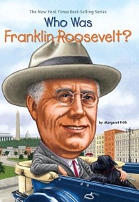 Margaret Frith - Who Was Franklin Roosevelt?