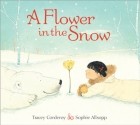  - A Flower in the Snow 