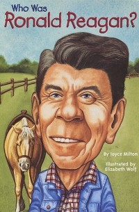 Joyce Milton - Who Was Ronald Reagan?