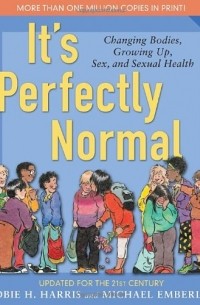  - It's Perfectly Normal: Changing Bodies, Growing Up, Sex, and Sexual Health 