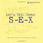  - Let&#039;s Talk About S-E-X: A Guide for Kids 9 to 12 and Their Parents