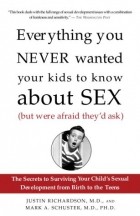 - Everything You Never Wanted Your Kids to Know about Sex