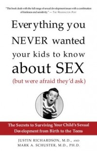  - Everything You Never Wanted Your Kids to Know about Sex