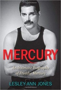 Лесли-Энн Джонс - Mercury: An Intimate Biography of Freddie Mercury