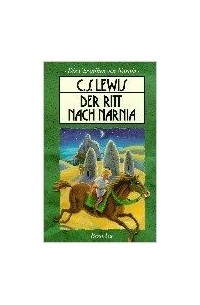 C.S. Lewis - Der Ritt nach Narnia