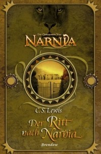 C.S. Lewis - Der Ritt nach Narnia