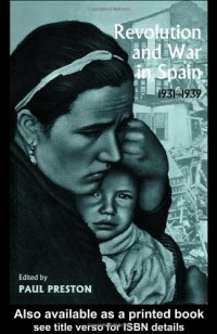 Пол Престон - Revolution and War in Spain, 1931-1939