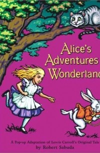  - Alice's Adventures in Wonderland: A Classic Collectable Popup
