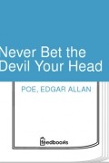 Edgar Allan Poe - Never Bet the Devil Your Head