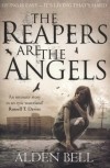Alden Bell - The Reapers Are the Angels