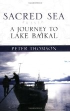 Peter Thomson - Sacred Sea: A Journey to Lake Baikal 