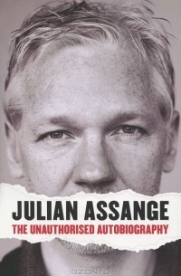 Julian Assange - The Unauthorised Autobiography