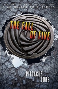 Pittacus Lore - The Fall of Five