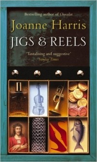 Joanne Harris - Jigs & Reels (сборник)