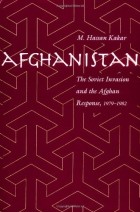 Mohammed Kakar - Afghanistan: The Soviet Invasion and the Afghan Response, 1979-1982