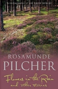 Rosamunde Pilcher - Flowers in the Rain and Other Stories