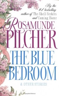 Rosamunde Pilcher - The Blue Bedroom: & Other Stories