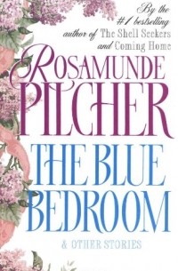 Rosamunde Pilcher - The Blue Bedroom: & Other Stories