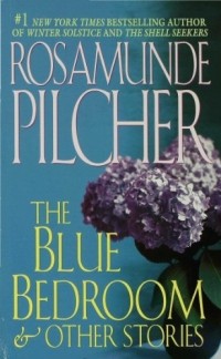 Rosamunde Pilcher - The Blue Bedroom and Other Stories