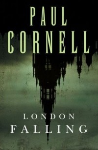 Paul Cornell - London Falling