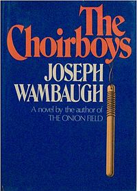 Joseph Wambaugh - The Choirboys