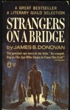 James B. Donovan - Strangers on a Bridge: The Case of Colonel Abel