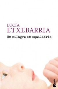 Lucia Etxebarria - Un milagro en equilibrio