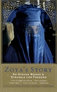  - Zoya's Story: An Afghan Woman's Struggle for Freedom