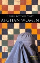 Elaheh Rostami-Povey - Afghan Women: Identity and Invasion