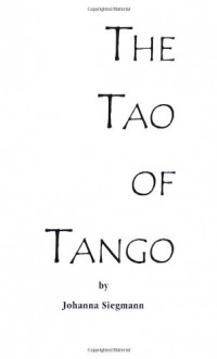 Johanna Siegmann - The Tao of Tango 