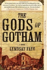 Lyndsay Faye - The Gods of Gotham