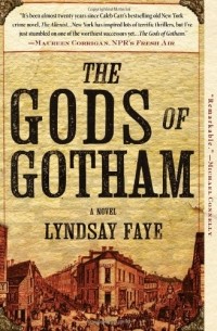 Lyndsay Faye - The Gods of Gotham