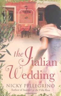 Nicky Pellegrino - The Italian Wedding