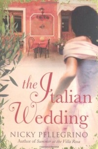Nicky Pellegrino - The Italian Wedding