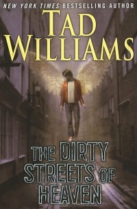 Tad Williams - The Dirty Streets of Heaven