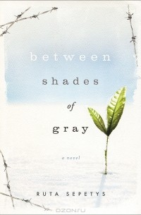 Ruta Sepetys - Between Shades of Gray