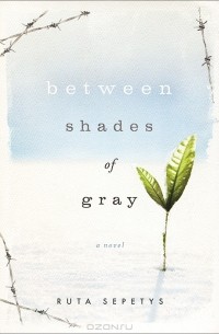 Ruta Sepetys - Between Shades of Gray