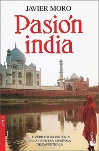 Javier Moro - Pasion India