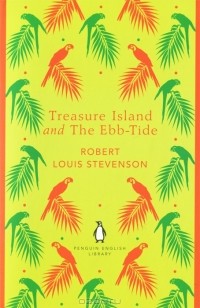 Robert Louis Stevenson - Treasure Island and the Ebb-Tide