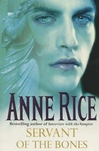 Anne Rice - Servant of the Bones