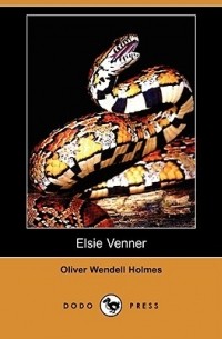 Oliver Wendell Holmes, Sr. - Elsie Venner