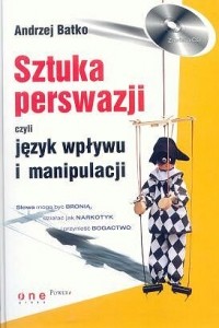 Andrzej Batko - Język perswazji czyli neurolingwistyka wywierania wpływu
