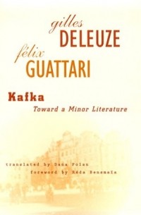 Жиль Делез, Феликс Гваттари - Kafka: Toward a Minor Literature