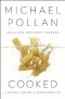 Michael Pollan - Cooked: A Natural History of Transformation