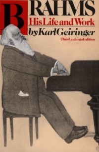 Karl Geiringer - Brahms: His Life And Work