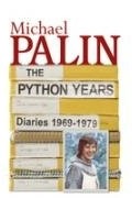 Michael Palin - Diaries 1969-1979: The Python Years 1969-1979